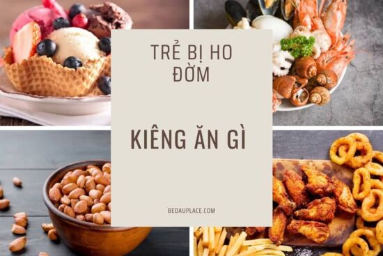 Trẻ bị ho đờm nên kiêng ăn gì để nhanh khỏi?