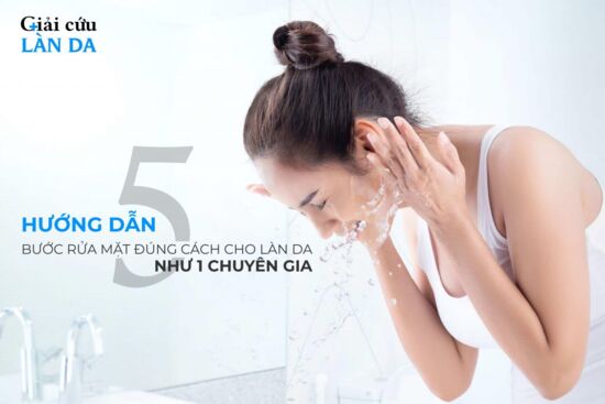 Chuyên gia hướng dẫn rửa mặt đúng cách